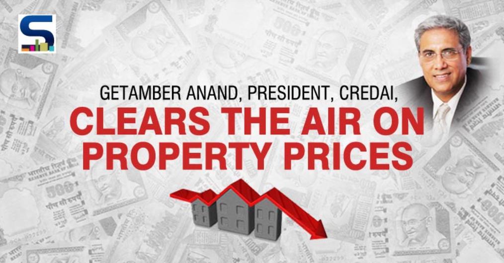 Getamber Anand, President of CREDAI, clears the air regarding PROPERTY PRICES
With the speculations going on about the status of real estate after the Demonetisation move, Surfaces Reporter is publishing CREDAI stand on the subject and would be bringing froward more news from the segment.