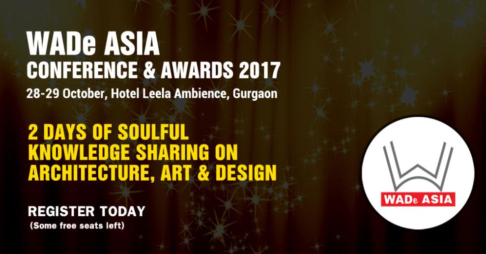 Annual event of WADe Asia, 28-29 October (Hotel Leela, Gurgaon) is for soulful knowledge sharing on Architecture, Art and Design. It is a platform to network and meet with peers while and to recognize work by women in design.