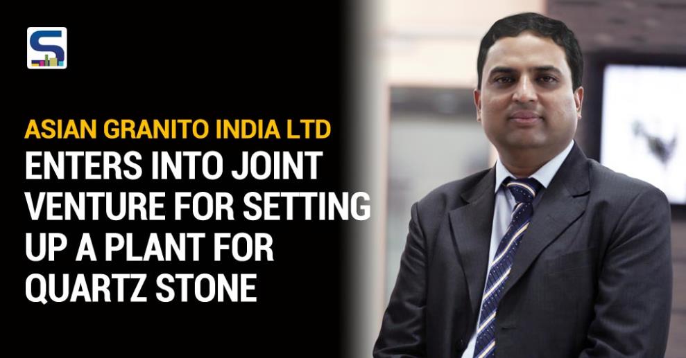 Asian Granito India Limited (AGIL), one of India’s largest tiles companies has entered into a joint venture with Paramshree Granito Pvt Ltd for setting up a green field facility for Quartz stone at Prantij in Himmatnagar, Gujarat