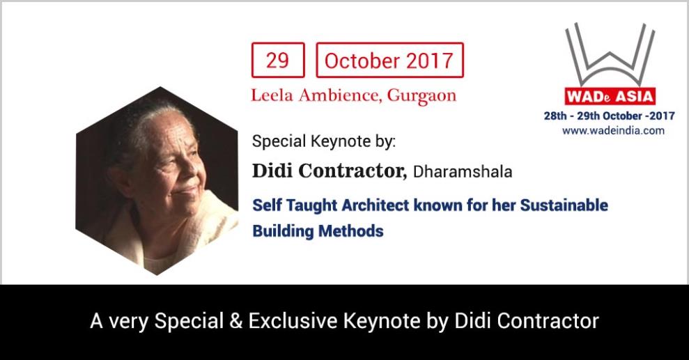 The second day at WADe Asia 2017 to be opened with a special Keynote by Didi Contractor, who at the age of 88, is still building sculpture-like houses from earth, bamboo, slate and river stone in the Himalayan region of North India.