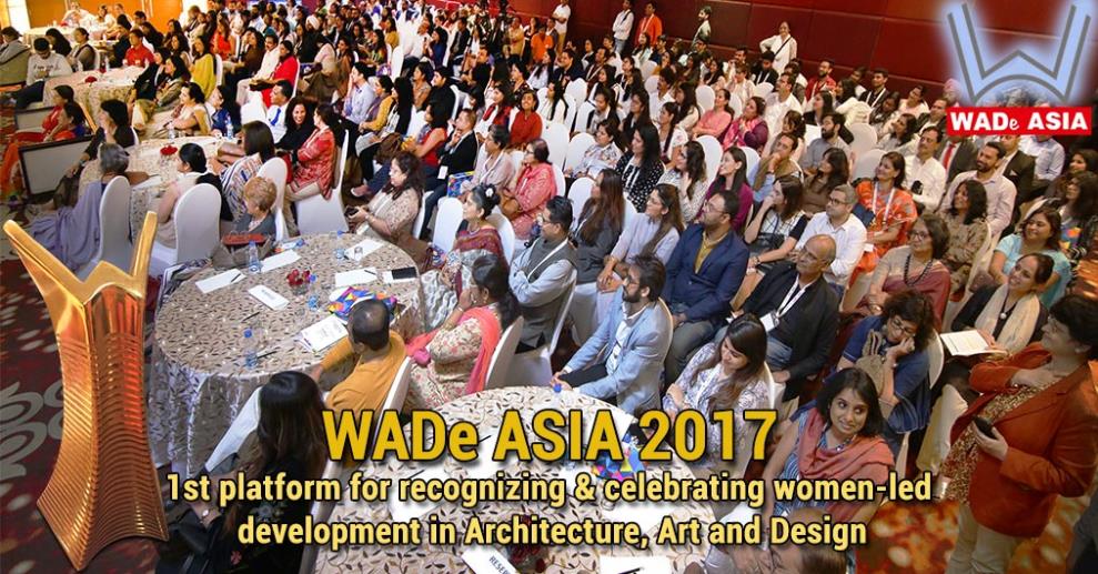 The annual celebration of WADe Asia 2017 received thunderous applause from entire design fraternity. It was the coming together of Architecture, Art & Design community to celebrate Women-led development!