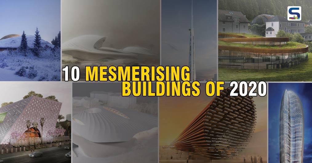 10 Mesmerising Buildings of 2020