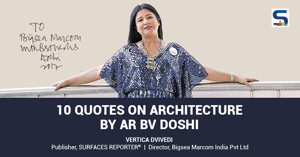 10 Quotes On Architecture By Ar BV Doshi, Selected By Vertica Dvivedi