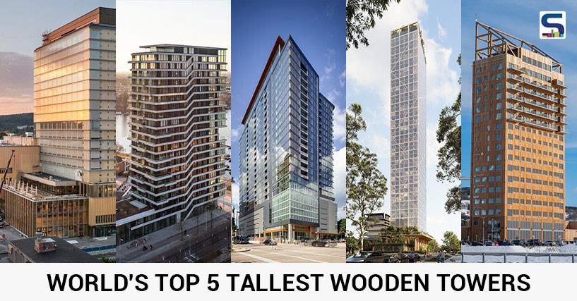 5 World’s Tallest Wooden Towers