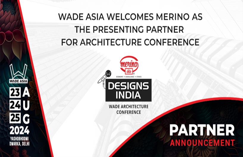 Wade Asia x Merino Announces Merino Designs India Architecture Conference 23-25 Aug 2024 Delhi | Check Exclusive Video