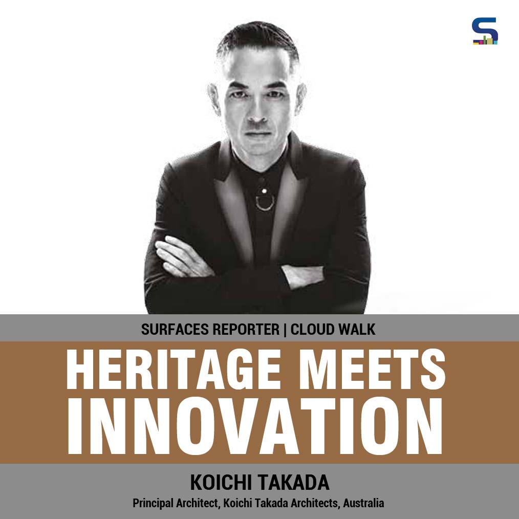 Heritage Meets Innovation: Koichi Takada Principal Architect, Koichi Takada Architects, Australia