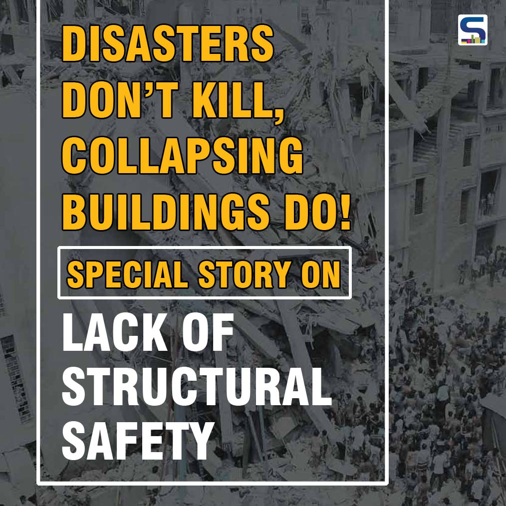 Heart-rending incidents of failing structures leading to immense loss of human lives are on the rise