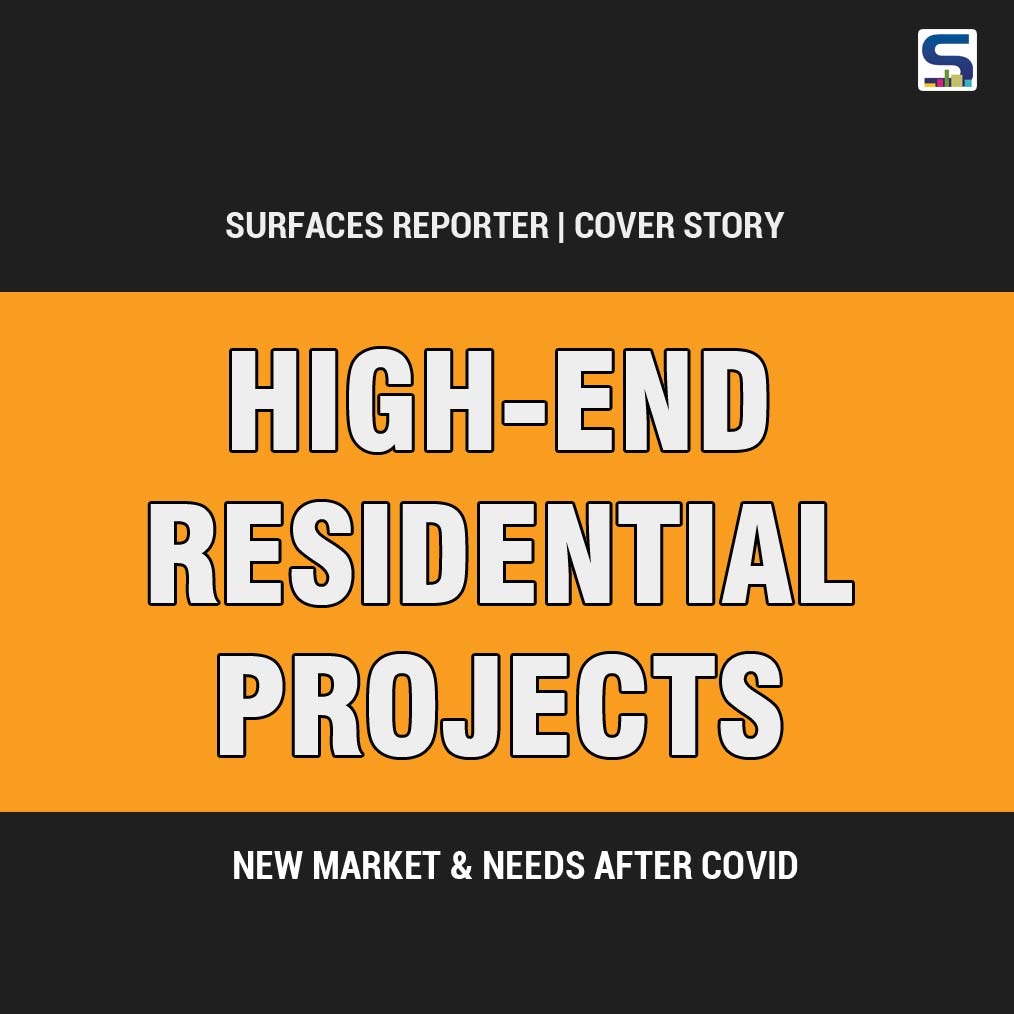 Cover Story: High-End Residential Projects- New Market & Needs AFTER COVID