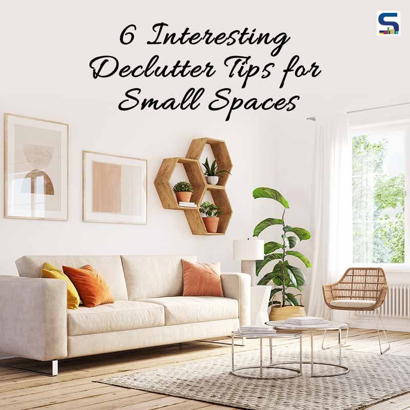 6 Interesting Declutter Tips for Small Spaces