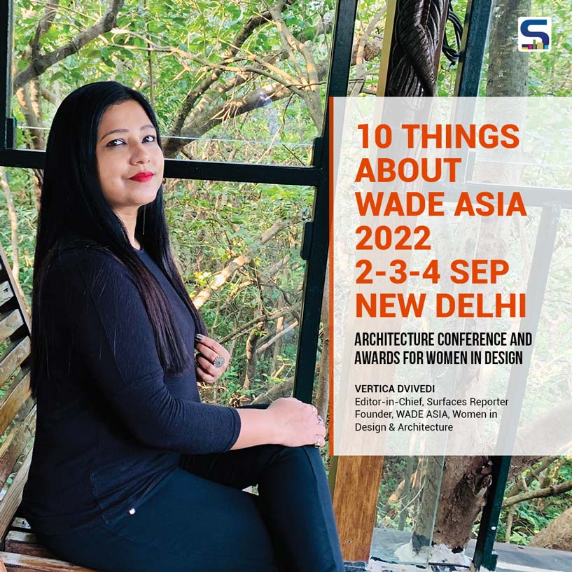 10 THINGS ABOUT WADE ASIA 2022 2-3-4 SEP DELHI- Architecture Conference and Awards for Women in Design