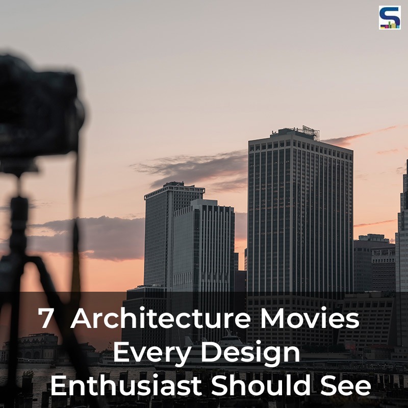 SURFACES REPORTER (SR) has compiled a list of 7 movies for both professionals and aspiring architects - not to mention those just looking for some impressive visuals.